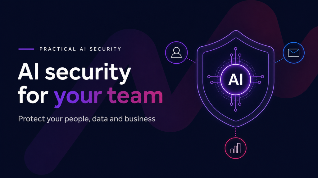 AI security for your team: the risks that actually matter