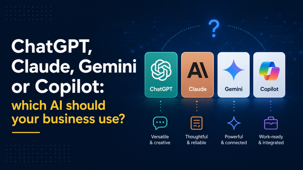 ChatGPT, Claude, Gemini or Copilot: which AI should your business use?